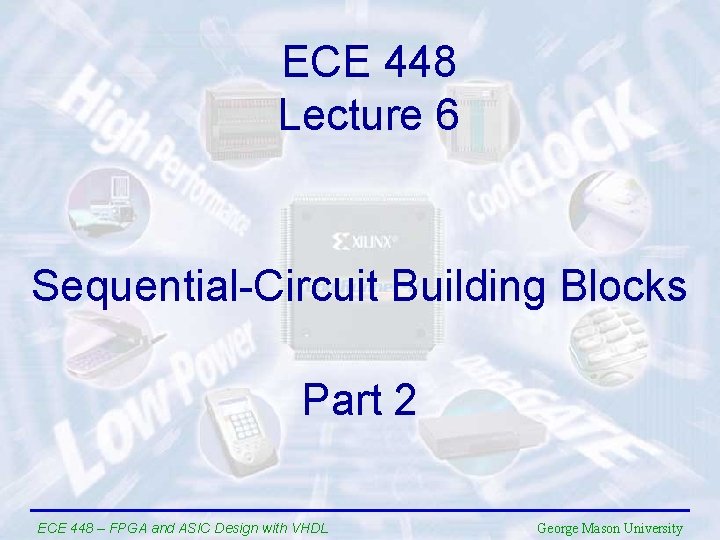 ECE 448 Lecture 6 Sequential-Circuit Building Blocks Part 2 ECE 448 – FPGA and