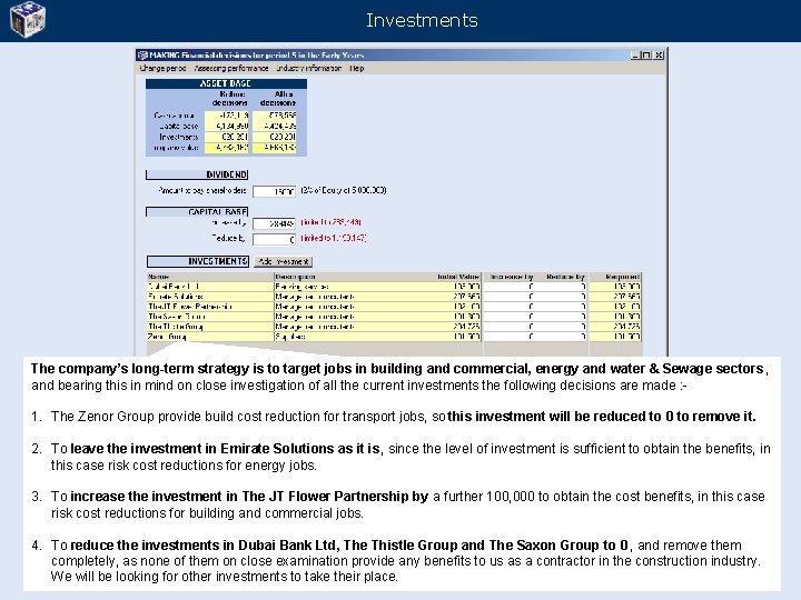 Investments The company’s long-term strategy is to target jobs in building and commercial, energy