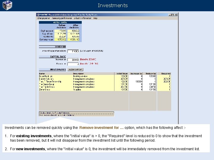 Investments can be removed quickly using the Remove investment for … option, which has