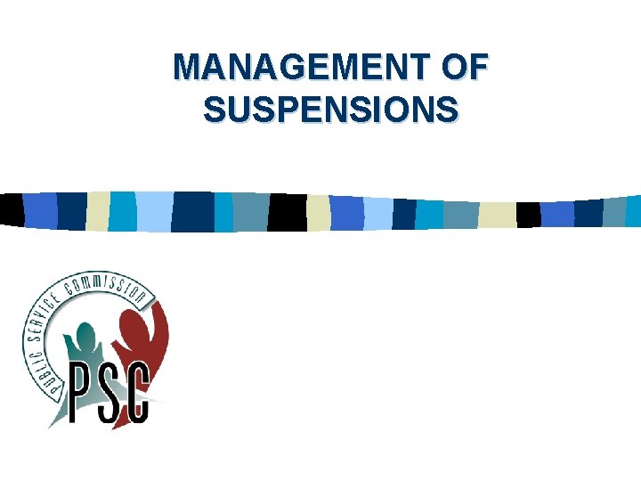 MANAGEMENT OF SUSPENSIONS MANAGEMENT OF SUSPENSIONS