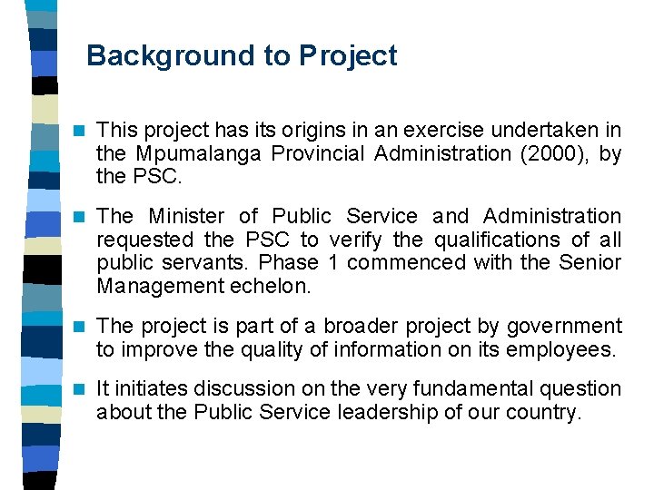 Background to Project n This project has its origins in an exercise undertaken in Background to Project n This project has its origins in an exercise undertaken in