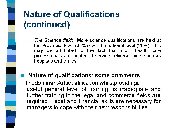 Nature of Qualifications (continued) – The Science field: More science qualifications are held at Nature of Qualifications (continued) – The Science field: More science qualifications are held at