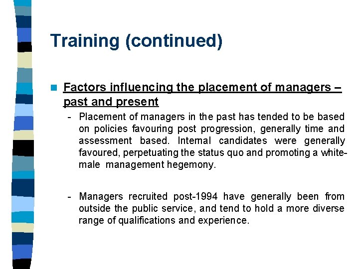 Training (continued) n Factors influencing the placement of managers – past and present - Training (continued) n Factors influencing the placement of managers – past and present -