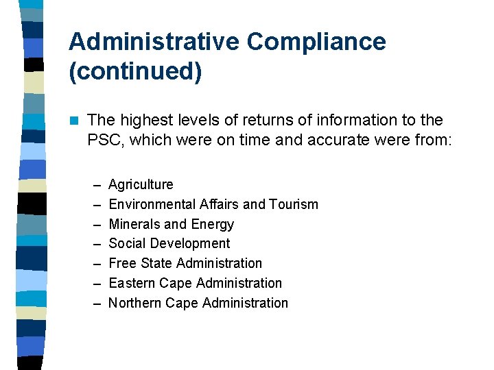 Administrative Compliance (continued) n The highest levels of returns of information to the PSC, Administrative Compliance (continued) n The highest levels of returns of information to the PSC,