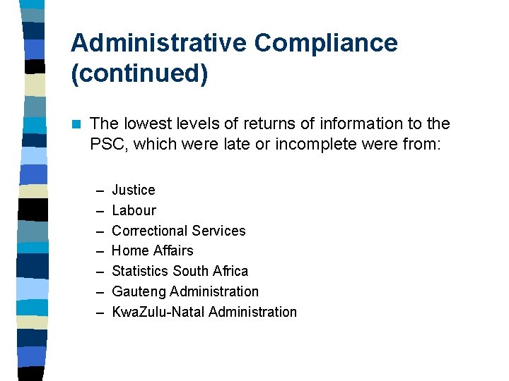 Administrative Compliance (continued) n The lowest levels of returns of information to the PSC, Administrative Compliance (continued) n The lowest levels of returns of information to the PSC,