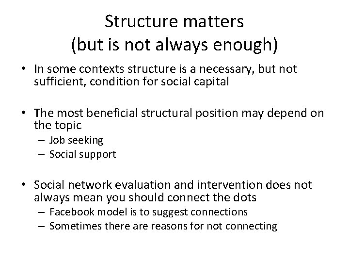 Structure matters (but is not always enough) • In some contexts structure is a