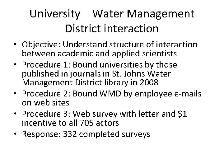 University – Water Management District interaction • Objective: Understand structure of interaction between academic