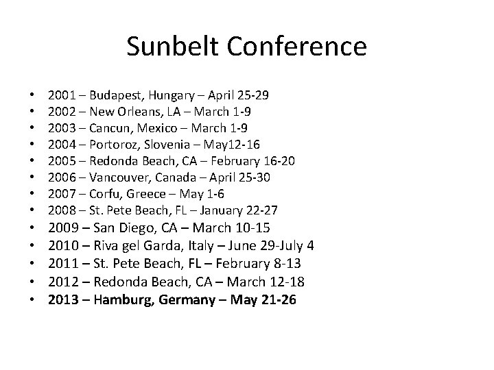 Sunbelt Conference • • • • 2001 – Budapest, Hungary – April 25 -29