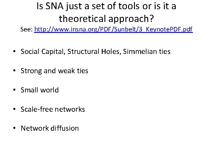 Is SNA just a set of tools or is it a theoretical approach? See: