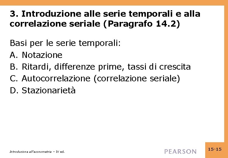 3. Introduzione alle serie temporali e alla correlazione seriale (Paragrafo 14. 2) Basi per