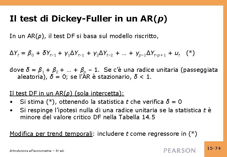 Il test di Dickey-Fuller in un AR(p) In un AR(p), il test DF si