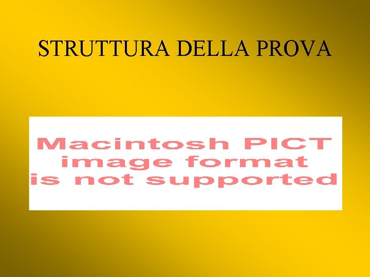 STRUTTURA DELLA PROVA 