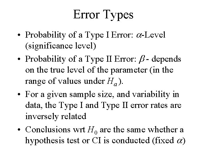 Error Types • Probability of a Type I Error: a-Level (significance level) • Probability