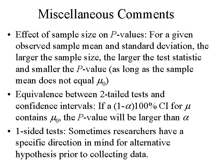 Miscellaneous Comments • Effect of sample size on P-values: For a given observed sample