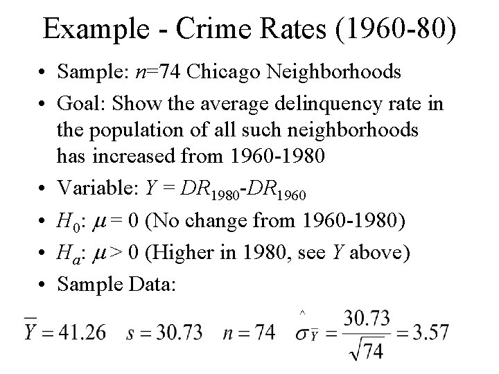 Example - Crime Rates (1960 -80) • Sample: n=74 Chicago Neighborhoods • Goal: Show