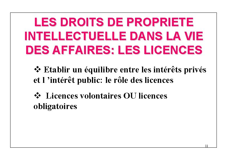 LES DROITS DE PROPRIETE INTELLECTUELLE DANS LA VIE DES AFFAIRES: LES LICENCES v Etablir