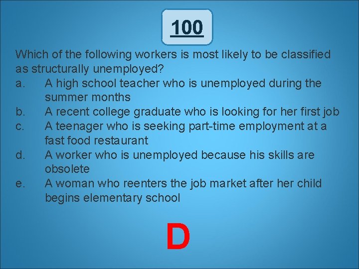 100 Which of the following workers is most likely to be classified as structurally