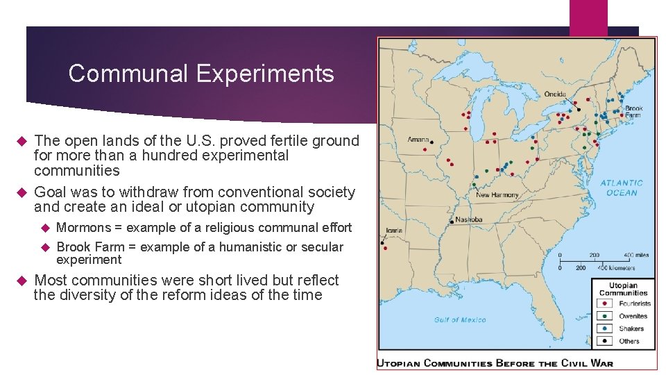 Communal Experiments The open lands of the U. S. proved fertile ground for more