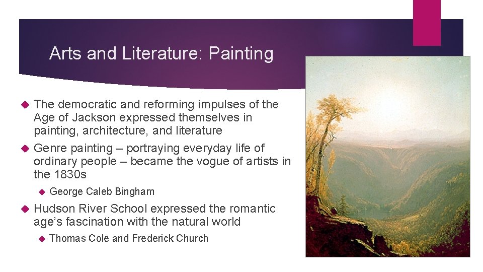 Arts and Literature: Painting The democratic and reforming impulses of the Age of Jackson