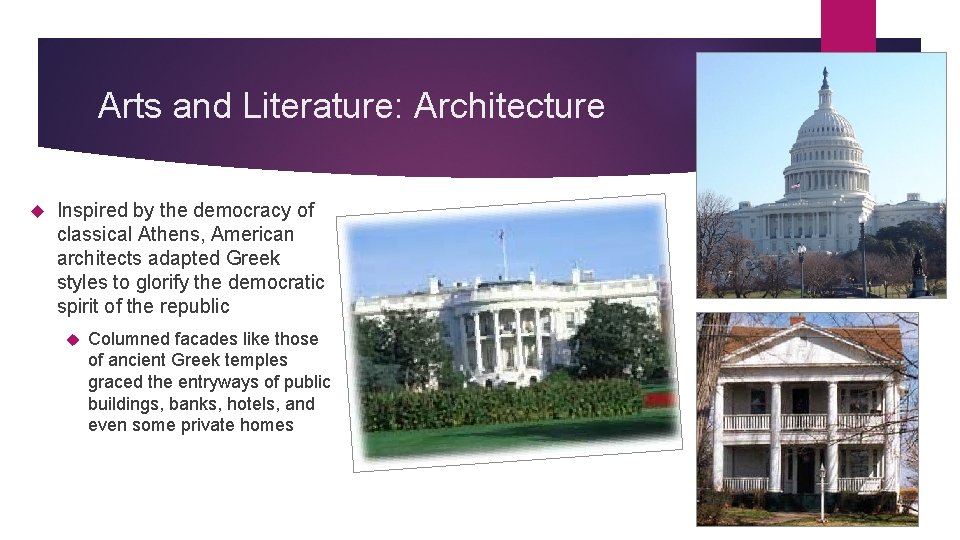 Arts and Literature: Architecture Inspired by the democracy of classical Athens, American architects adapted