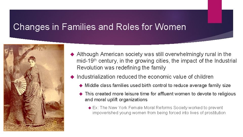Changes in Families and Roles for Women Although American society was still overwhelmingly rural