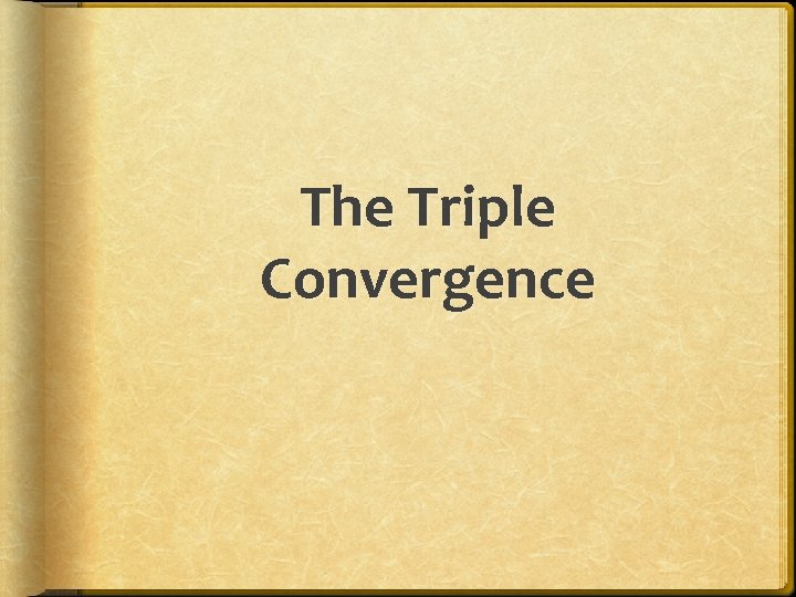 The Triple Convergence 