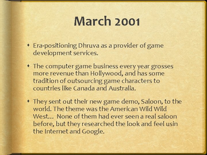 March 2001 Era-positioning Dhruva as a provider of game development services. The computer game