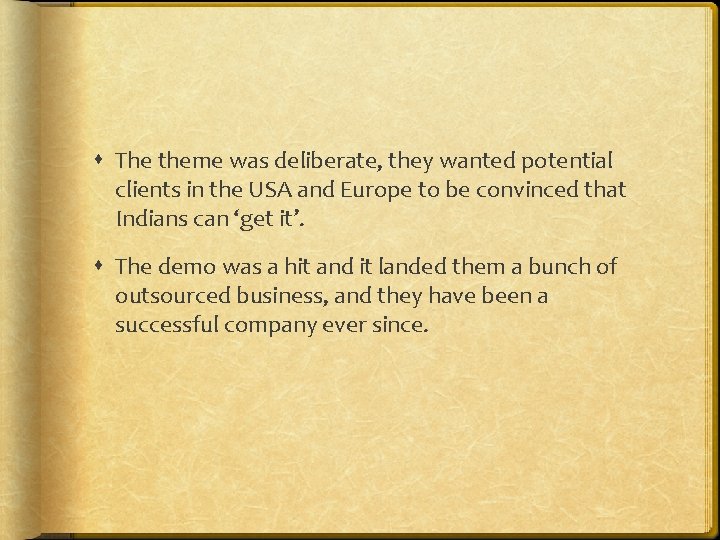  The theme was deliberate, they wanted potential clients in the USA and Europe