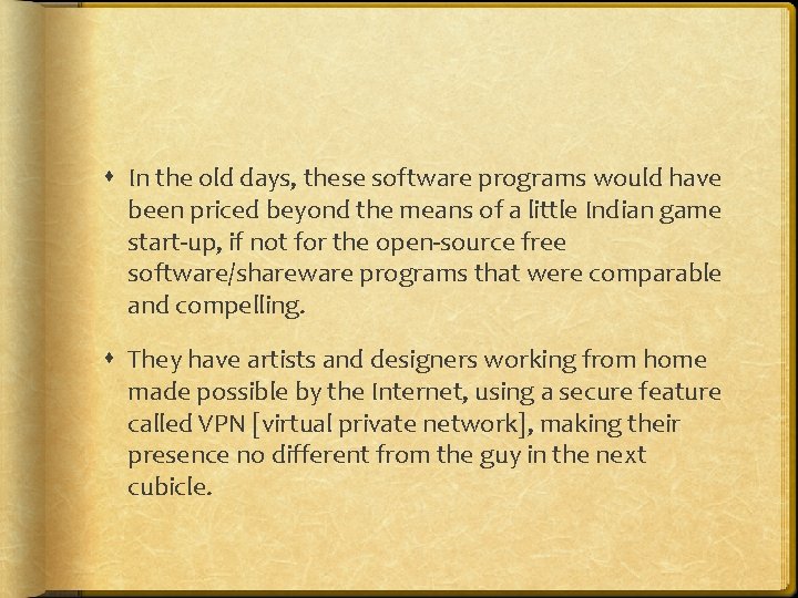  In the old days, these software programs would have been priced beyond the