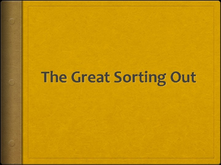 The Great Sorting Out 