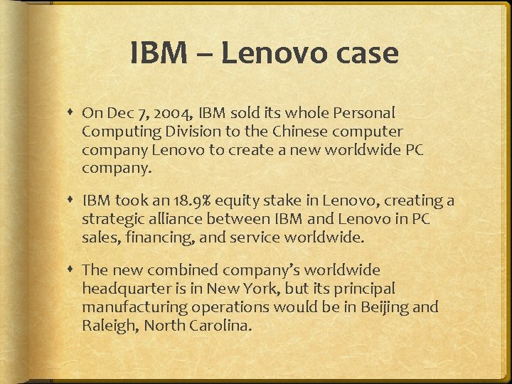 IBM – Lenovo case On Dec 7, 2004, IBM sold its whole Personal Computing