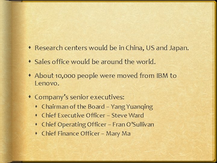  Research centers would be in China, US and Japan. Sales office would be