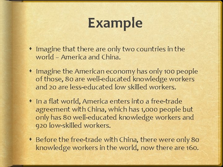 Example Imagine that there are only two countries in the world – America and