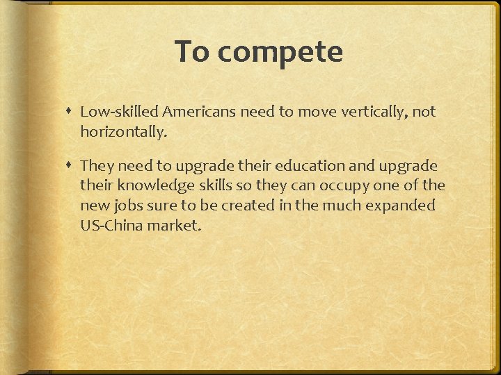 To compete Low-skilled Americans need to move vertically, not horizontally. They need to upgrade