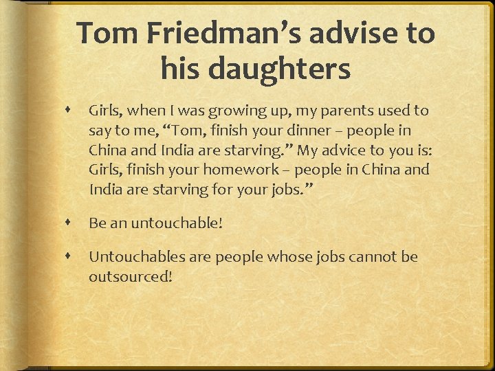 Tom Friedman’s advise to his daughters Girls, when I was growing up, my parents