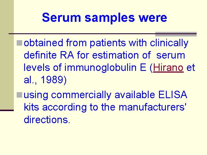 Serum samples were n obtained from patients with clinically definite RA for estimation of