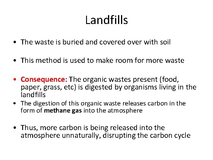 Landfills • The waste is buried and covered over with soil • This method