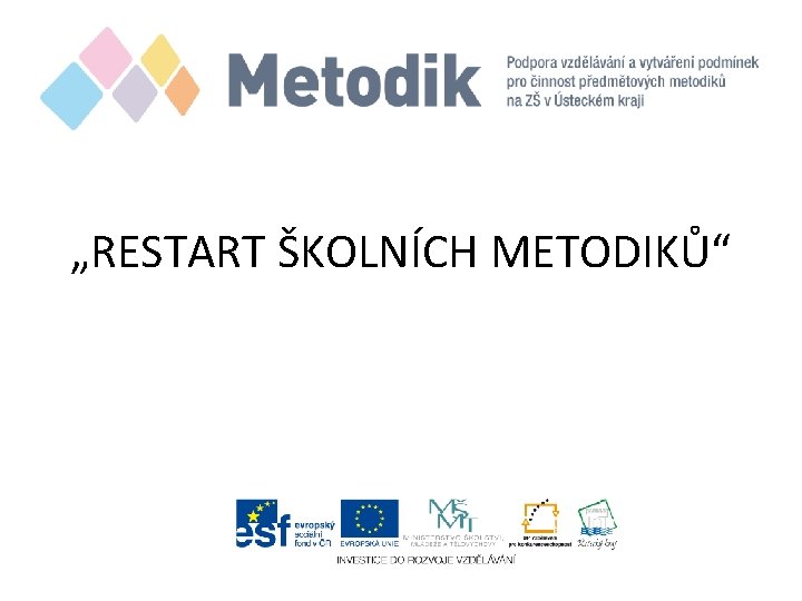 „RESTART ŠKOLNÍCH METODIKŮ“ 