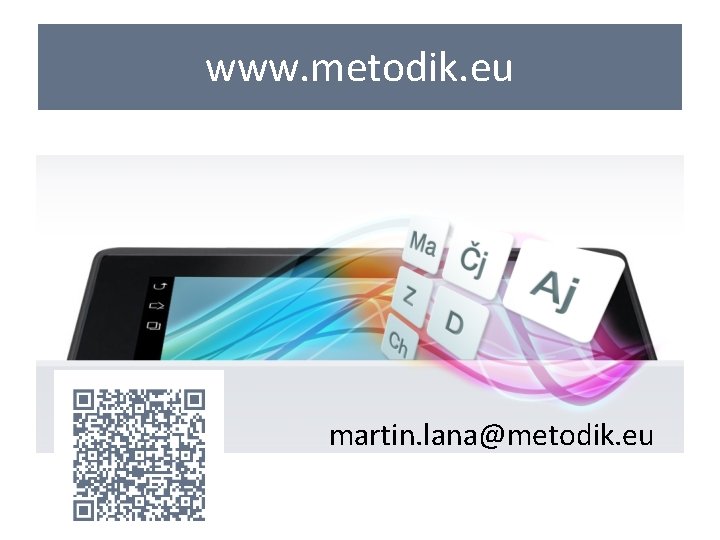 www. metodik. eu martin. lana@metodik. eu 