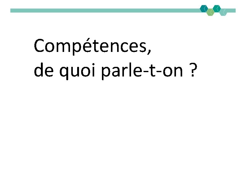 Compétences, de quoi parle-t-on ? 