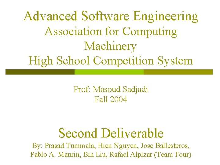 Advanced Software Engineering Association for Computing Machinery High School Competition System Prof: Masoud Sadjadi