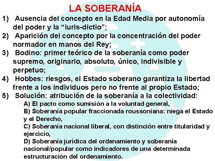 LA SOBERANÍA 1) Ausencia del concepto en la Edad Media por autonomía del poder