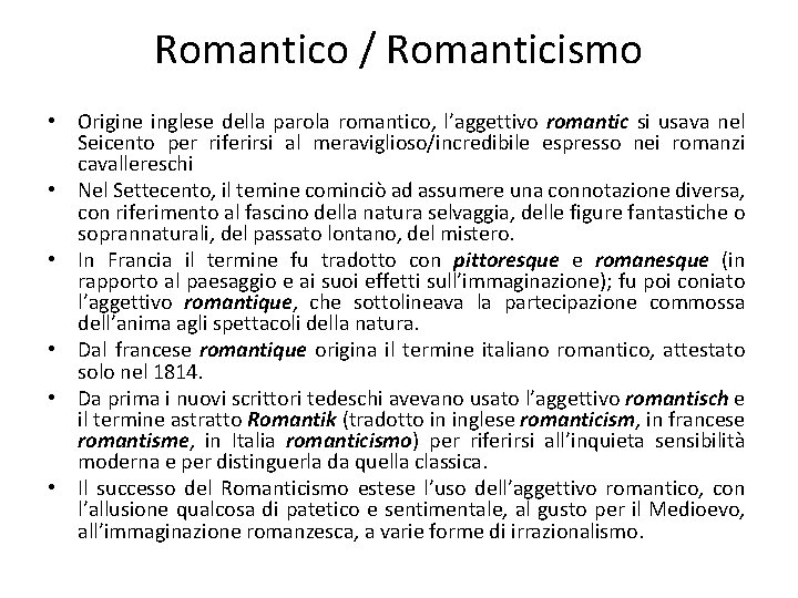 Romantico / Romanticismo • Origine inglese della parola romantico, l’aggettivo romantic si usava nel