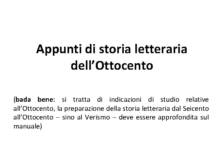 Appunti di storia letteraria dell’Ottocento (bada bene: si tratta di indicazioni di studio relative