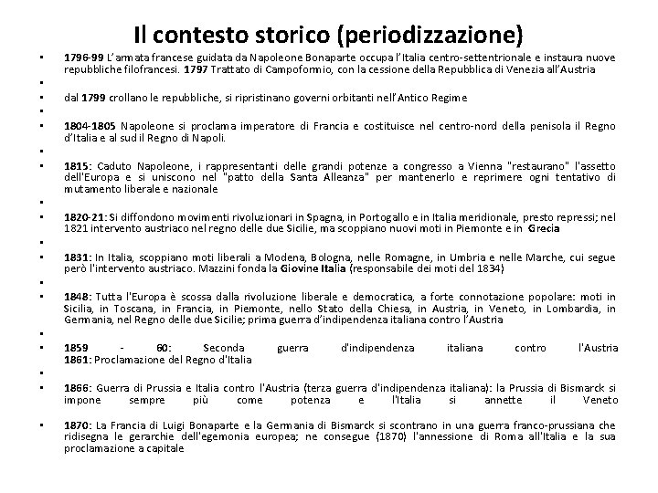  • • • • • Il contesto storico (periodizzazione) 1796 -99 L’armata francese