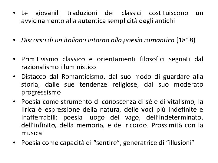  • Le giovanili traduzioni dei classici costituiscono avvicinamento alla autentica semplicità degli antichi