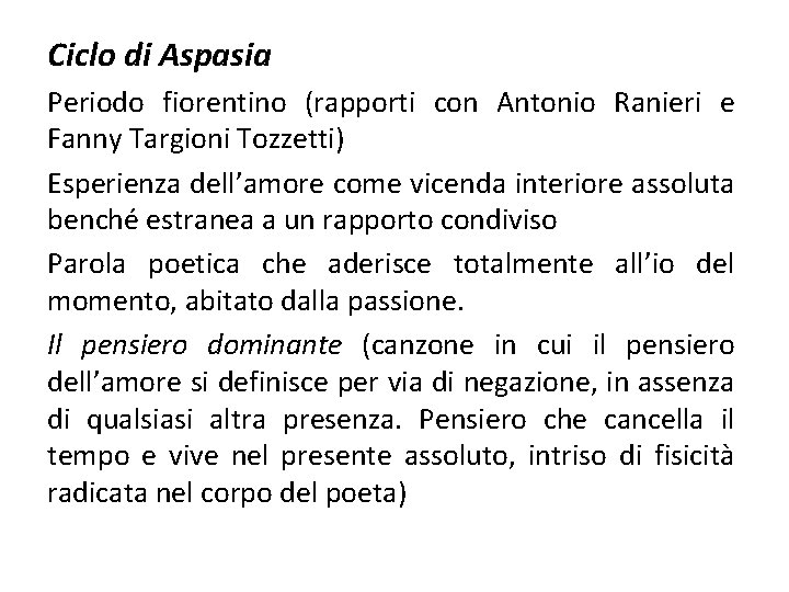 Ciclo di Aspasia Periodo fiorentino (rapporti con Antonio Ranieri e Fanny Targioni Tozzetti) Esperienza