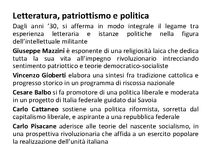 Letteratura, patriottismo e politica Dagli anni ’ 30, si afferma in modo integrale il