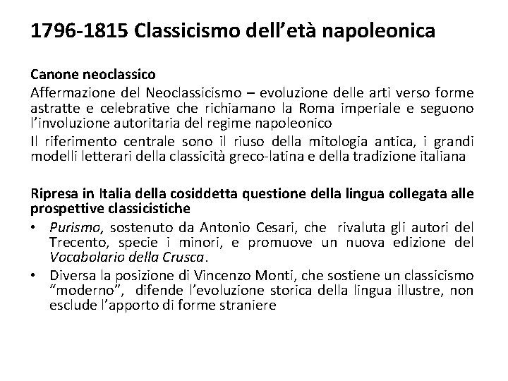 1796 -1815 Classicismo dell’età napoleonica Canone neoclassico Affermazione del Neoclassicismo – evoluzione delle arti 1796 -1815 Classicismo dell’età napoleonica Canone neoclassico Affermazione del Neoclassicismo – evoluzione delle arti