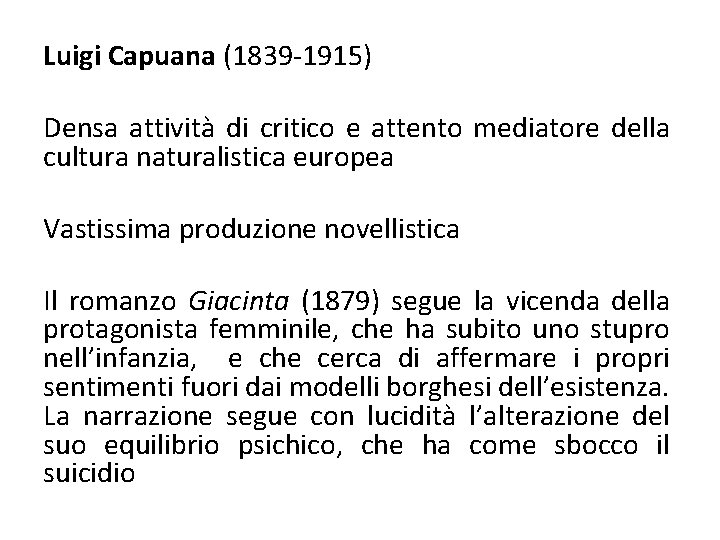 Luigi Capuana (1839 -1915) Densa attività di critico e attento mediatore della cultura naturalistica